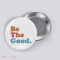 Be The Good Kindness Button thumb 0