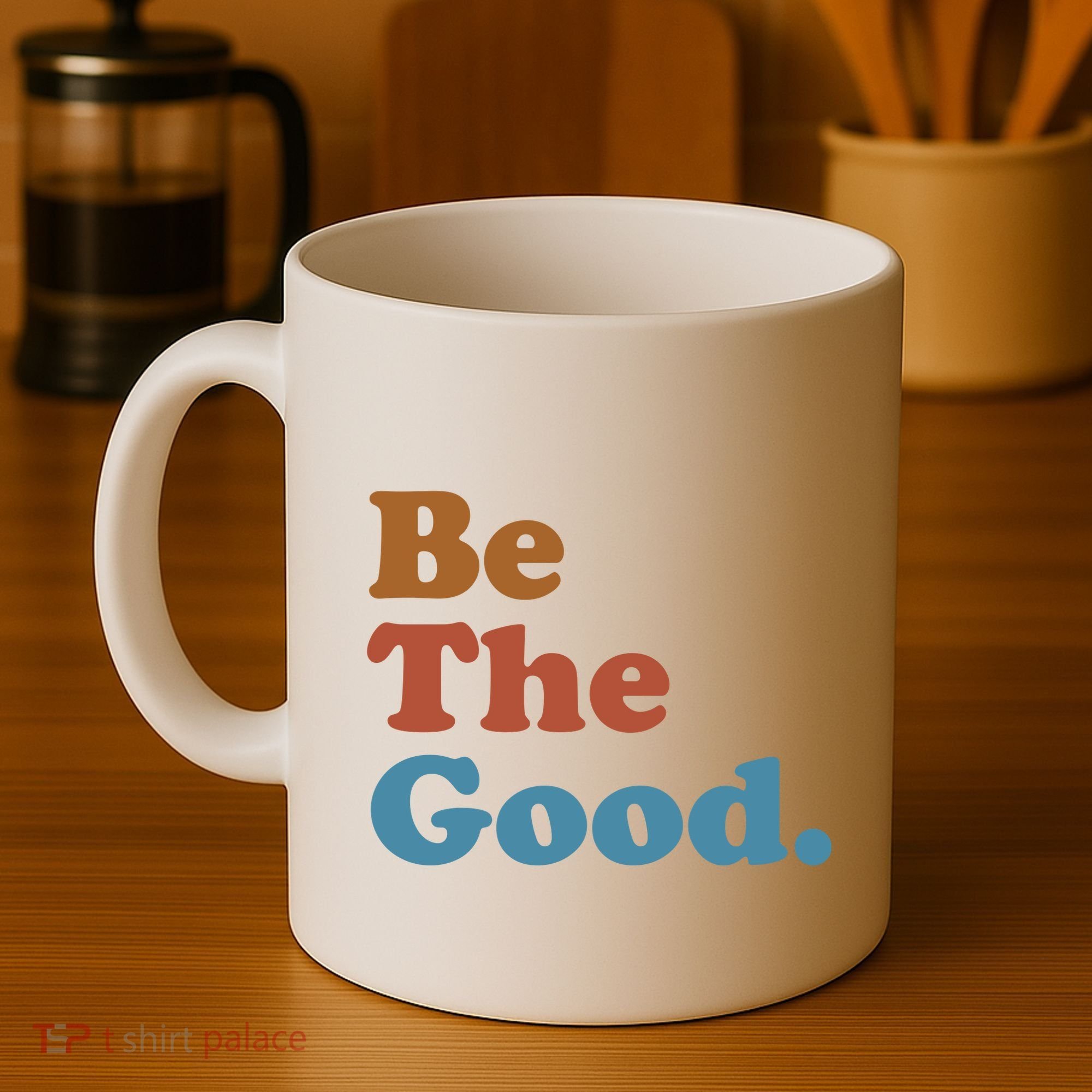 Be The Good Kindness Coffee Mug