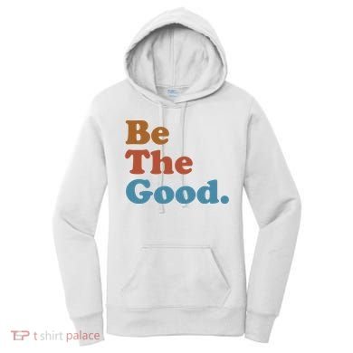 Be The Good Kindness Women's Hoodie