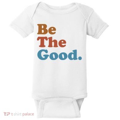 Be The Good Kindness Baby Bodysuit