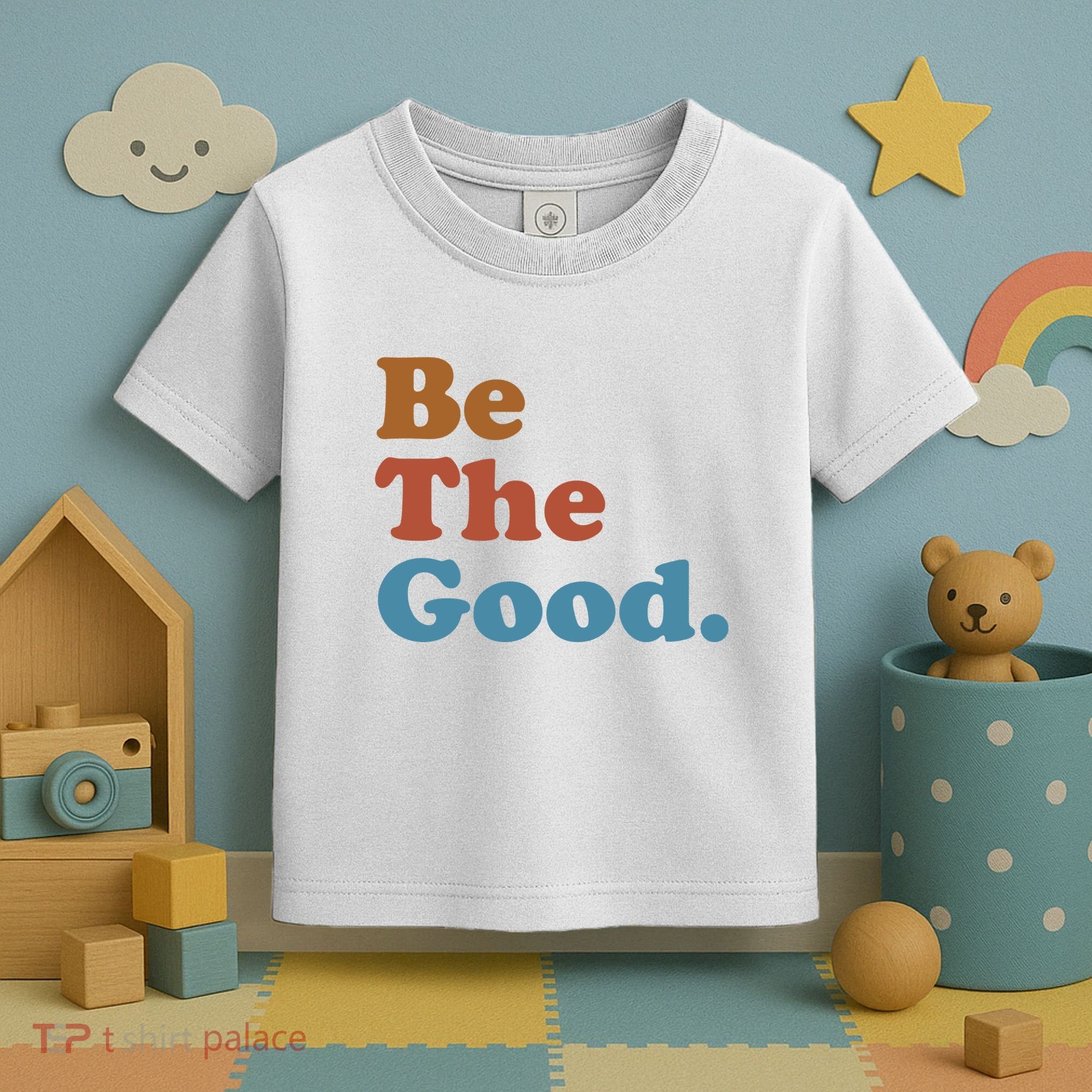 Be The Good Kindness Toddler T-Shirt