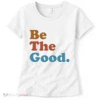 Be The Good Kindness Women's T-Shirt thumb 0