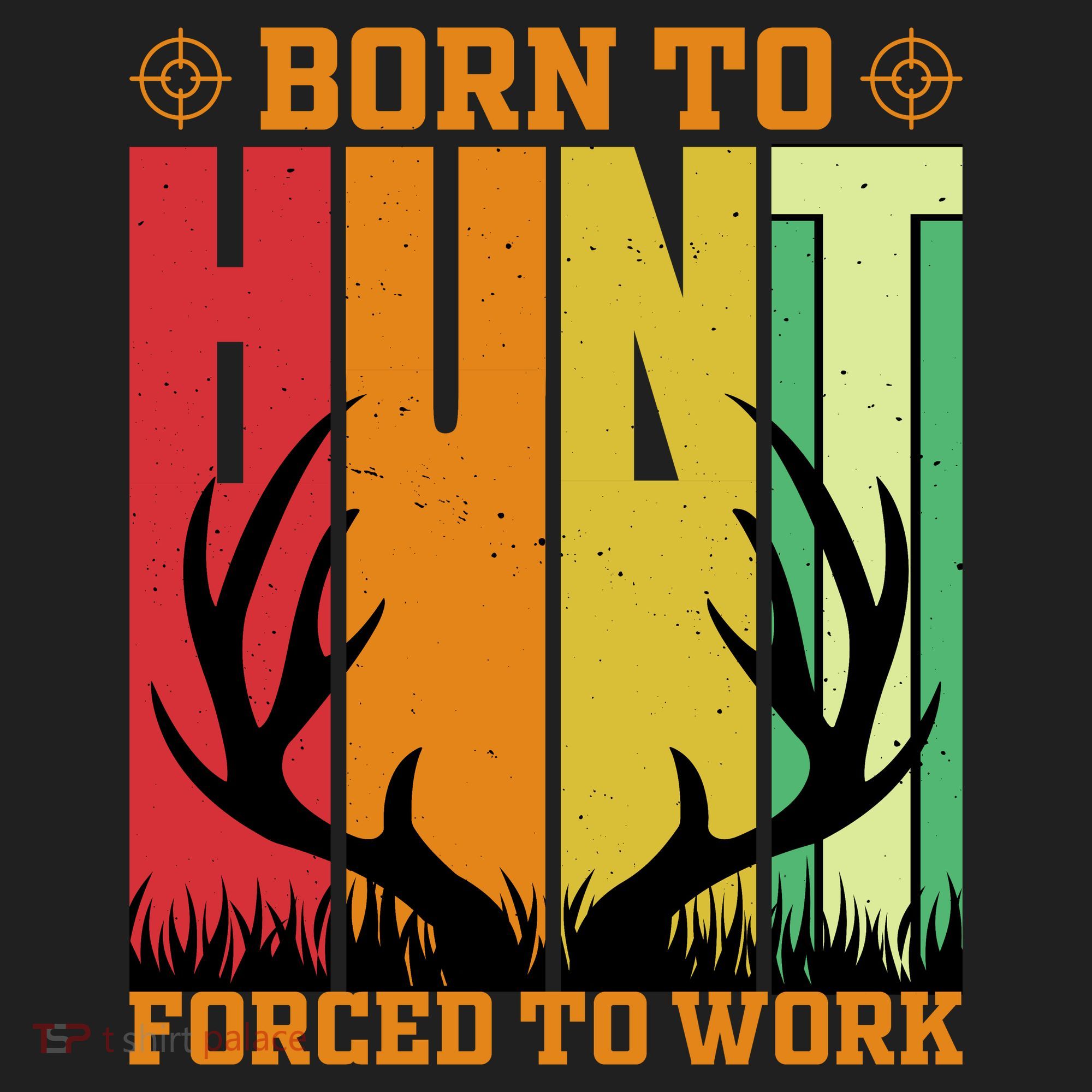 Born To Hunt Forced To Work Tumbler
