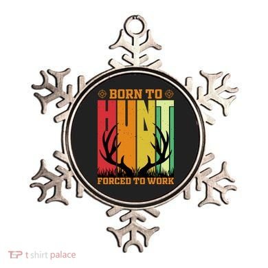Born To Hunt Forced To Work Ornament