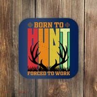 Born To Hunt Forced To Work Coaster thumb 0