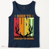 Born To Hunt Forced To Work Tank Top thumb 2