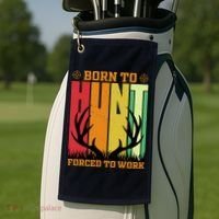 Born To Hunt Forced To Work Golf Towel thumb 2