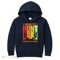 Born To Hunt Forced To Work Kids Hoodie thumb 0