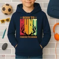 Born To Hunt Forced To Work Kids Hoodie thumb 2