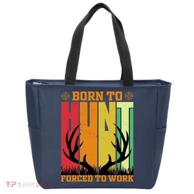 Born To Hunt Forced To Work Tote Bag