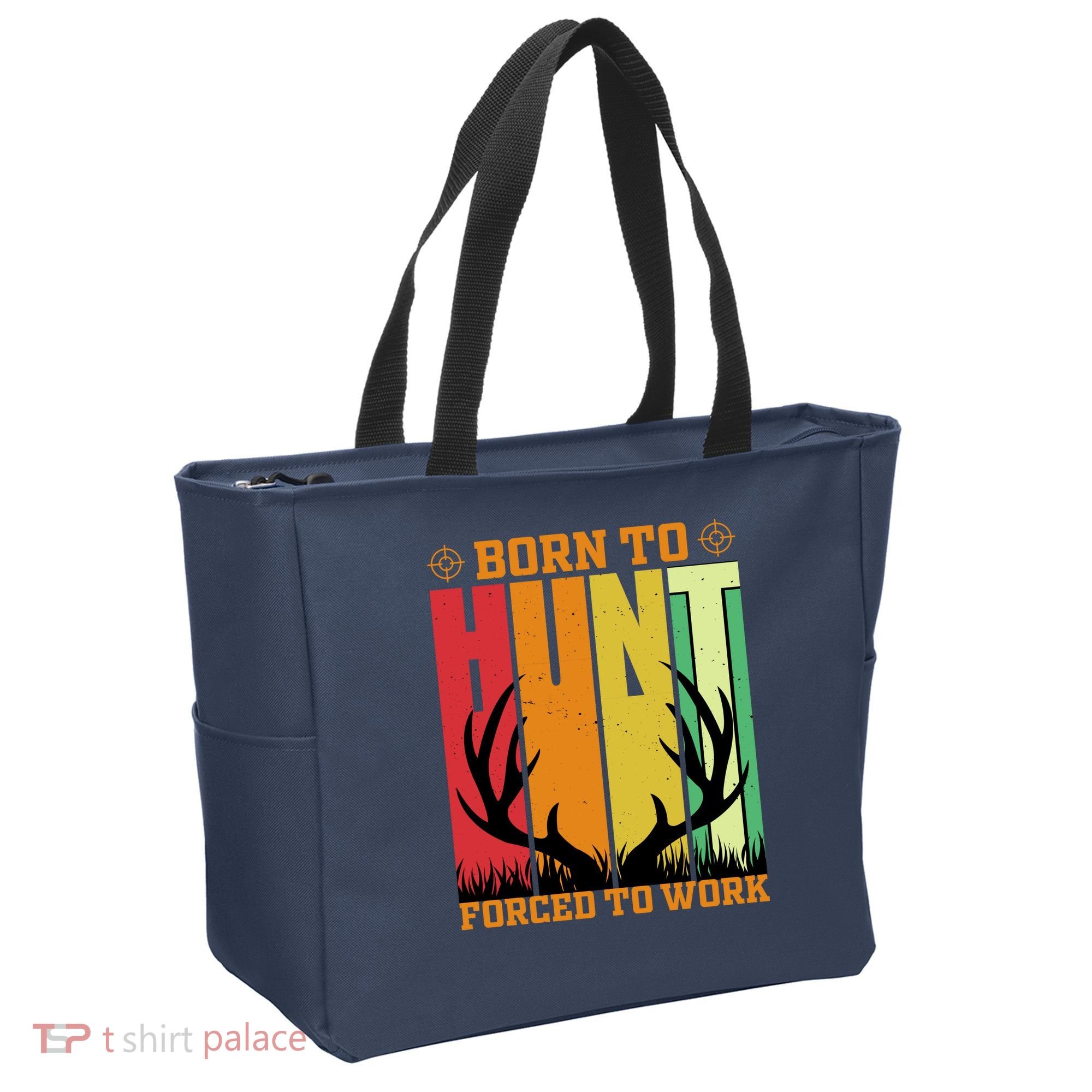 Born To Hunt Forced To Work Tote Bag