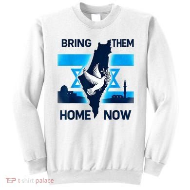 Bring Them Home Now! Stand With Israel Flag America Sweatshirt