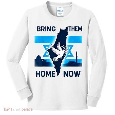Bring Them Home Now! Stand With Israel Flag America Kids Long Sleeve Shirt