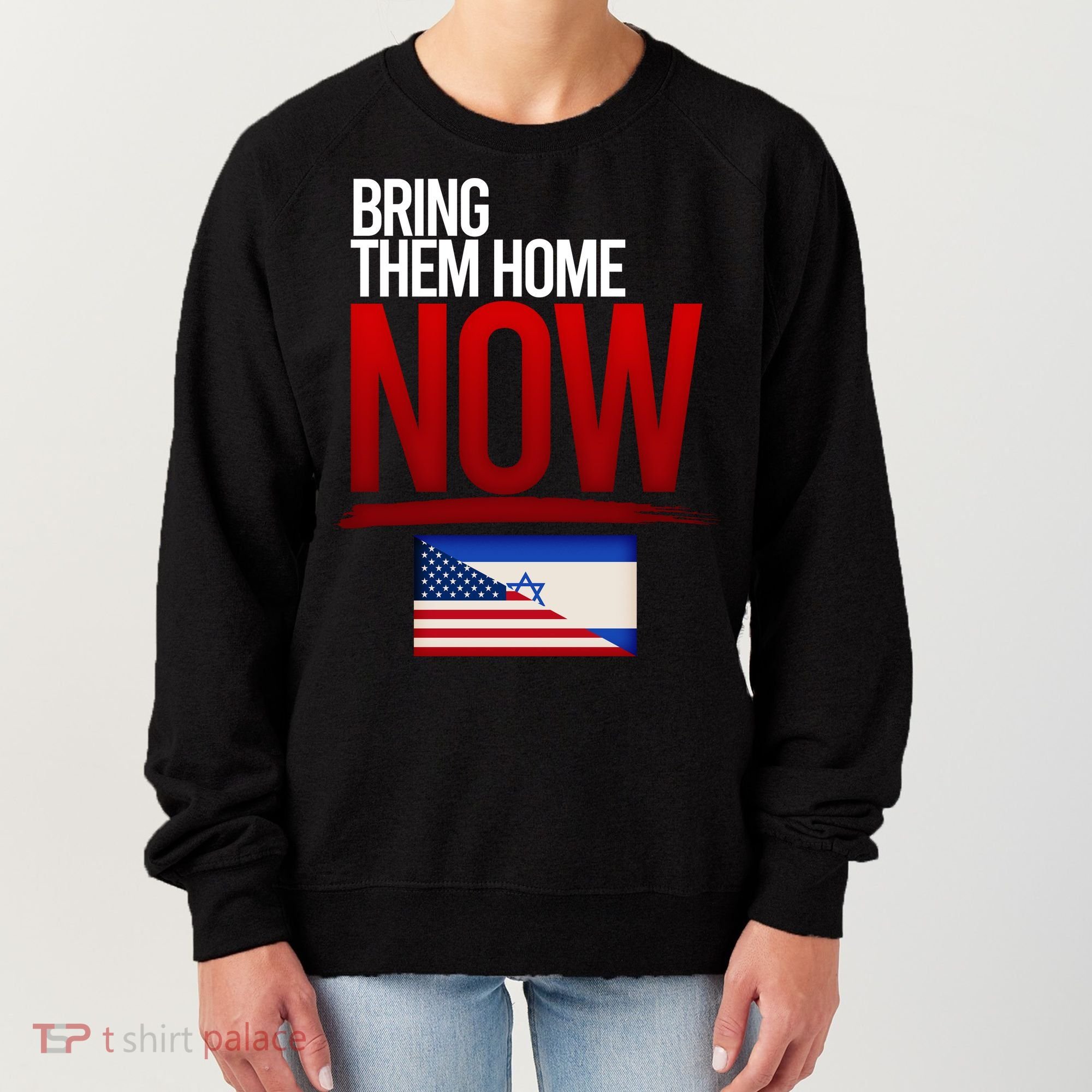 Bring Them Home Now Stand With Israel Women's Sweatshirt