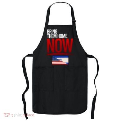 Bring Them Home Now Stand With Israel Apron