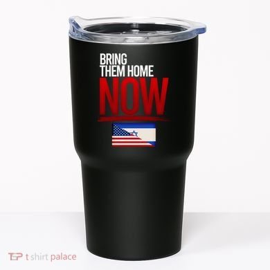 Bring Them Home Now Stand With Israel Tumbler