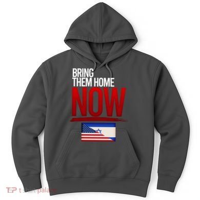 Bring Them Home Now Stand With Israel Hoodie