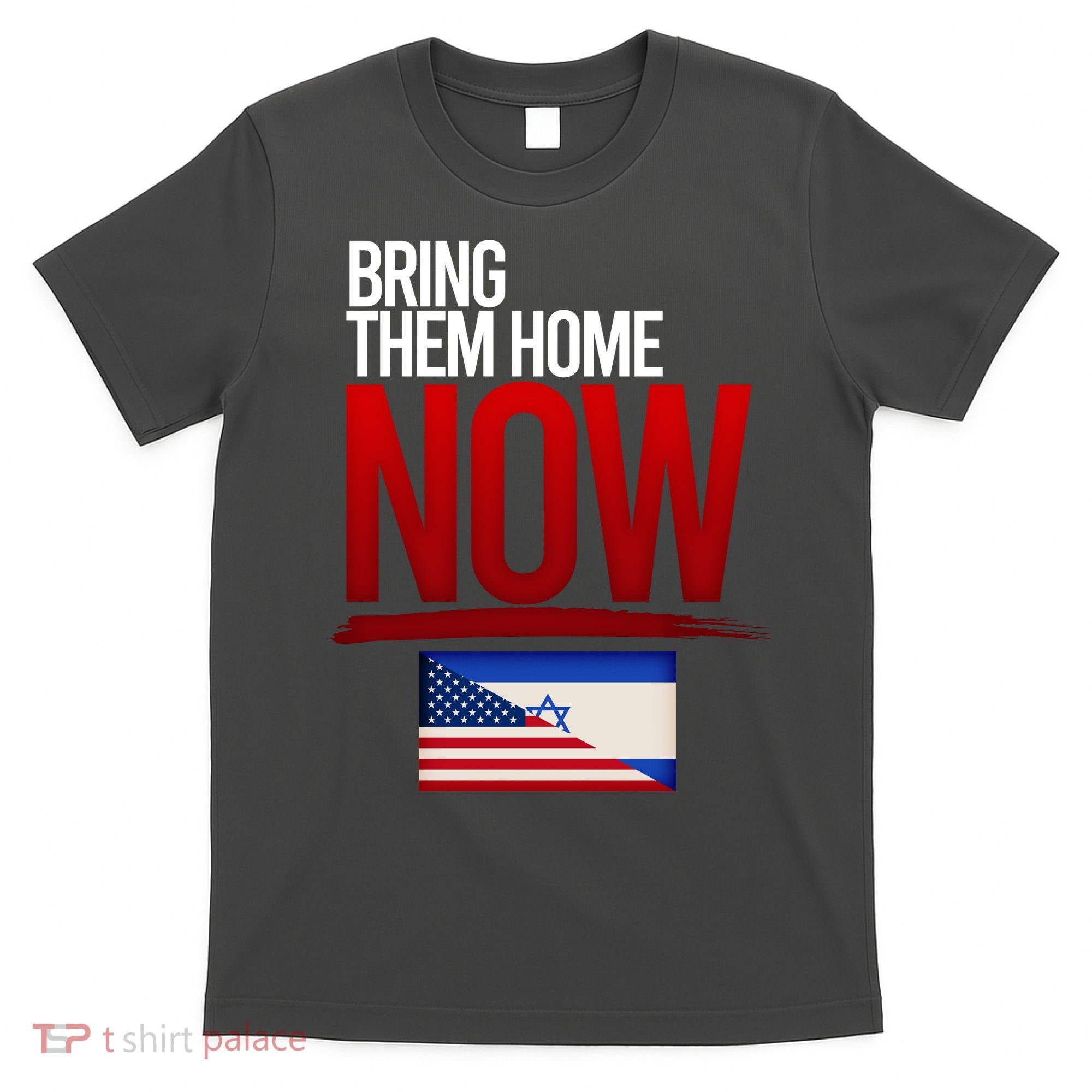 Bring Them Home Now Stand With Israel T-Shirt