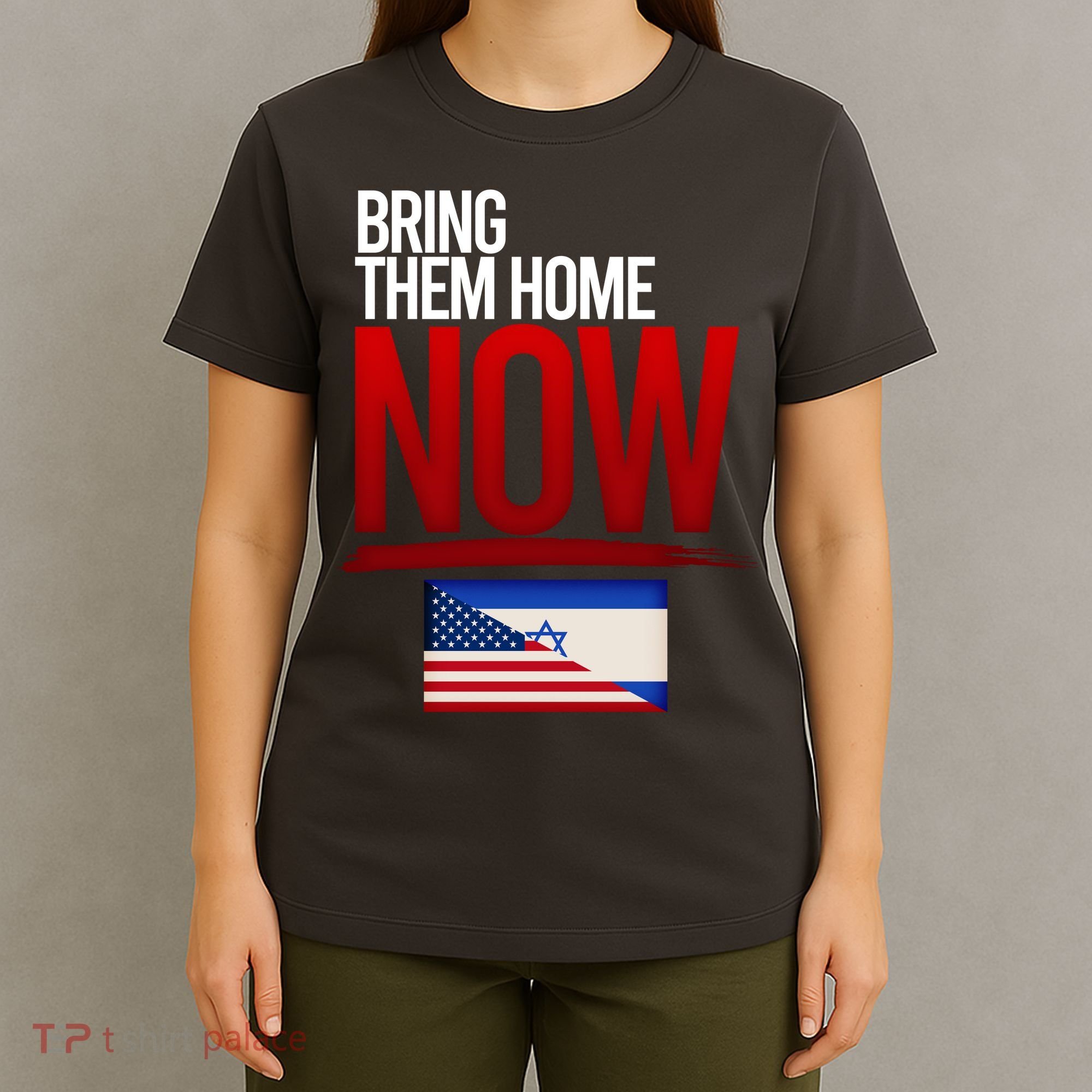 Bring Them Home Now Stand With Israel T-Shirt