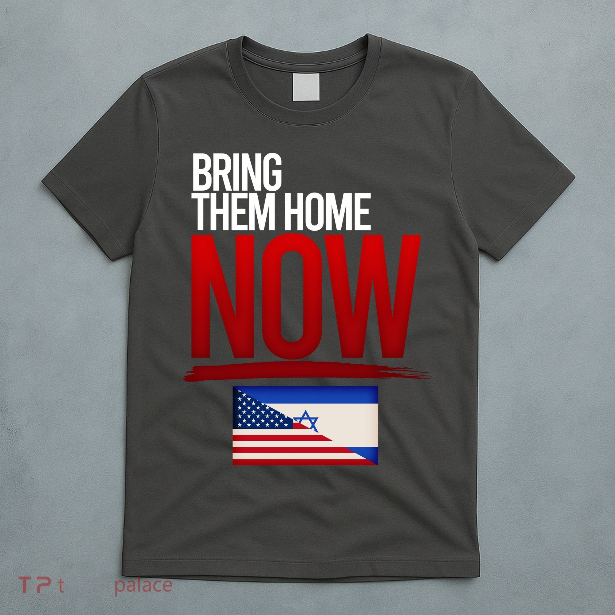 Bring Them Home Now Stand With Israel T-Shirt