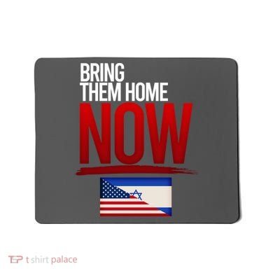 Bring Them Home Now Stand With Israel Mousepad