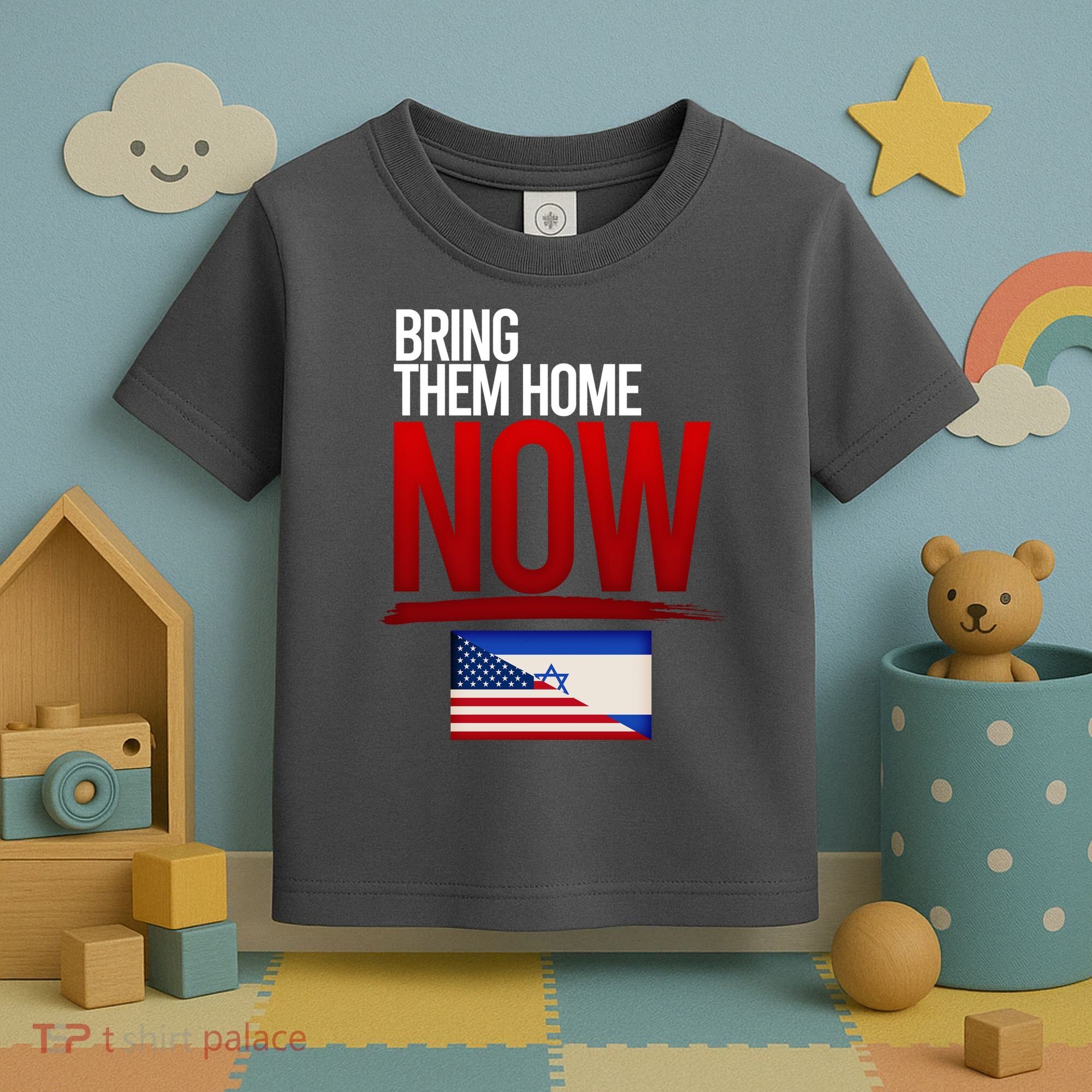 Bring Them Home Now Stand With Israel Toddler T-Shirt