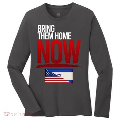 Bring Them Home Now Stand With Israel Women's Long Sleeve Shirt