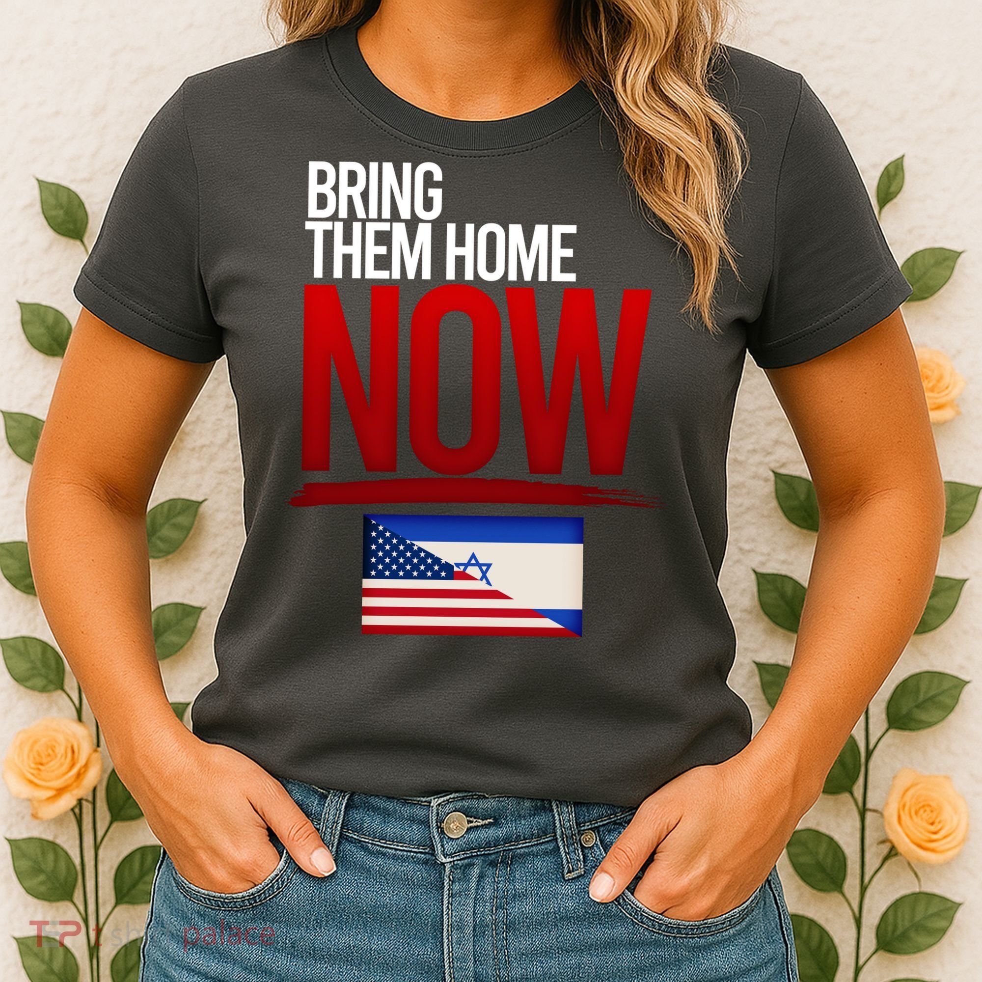 Bring Them Home Now Stand With Israel Women's T-Shirt