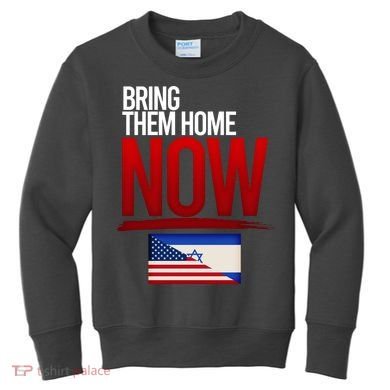 Bring Them Home Now Stand With Israel Kids Sweatshirt