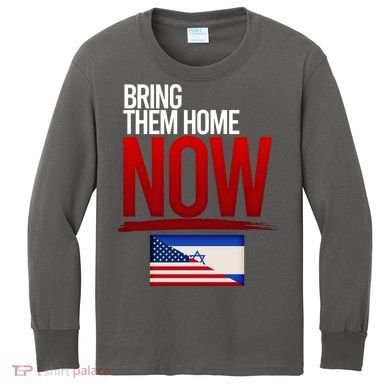 Bring Them Home Now Stand With Israel Kids Long Sleeve Shirt