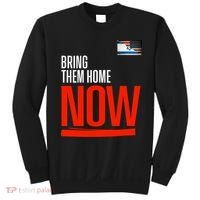 Bring Them Home Now! Stand With Israel Israel America Flag Support Israel Sweatshirt thumb 0