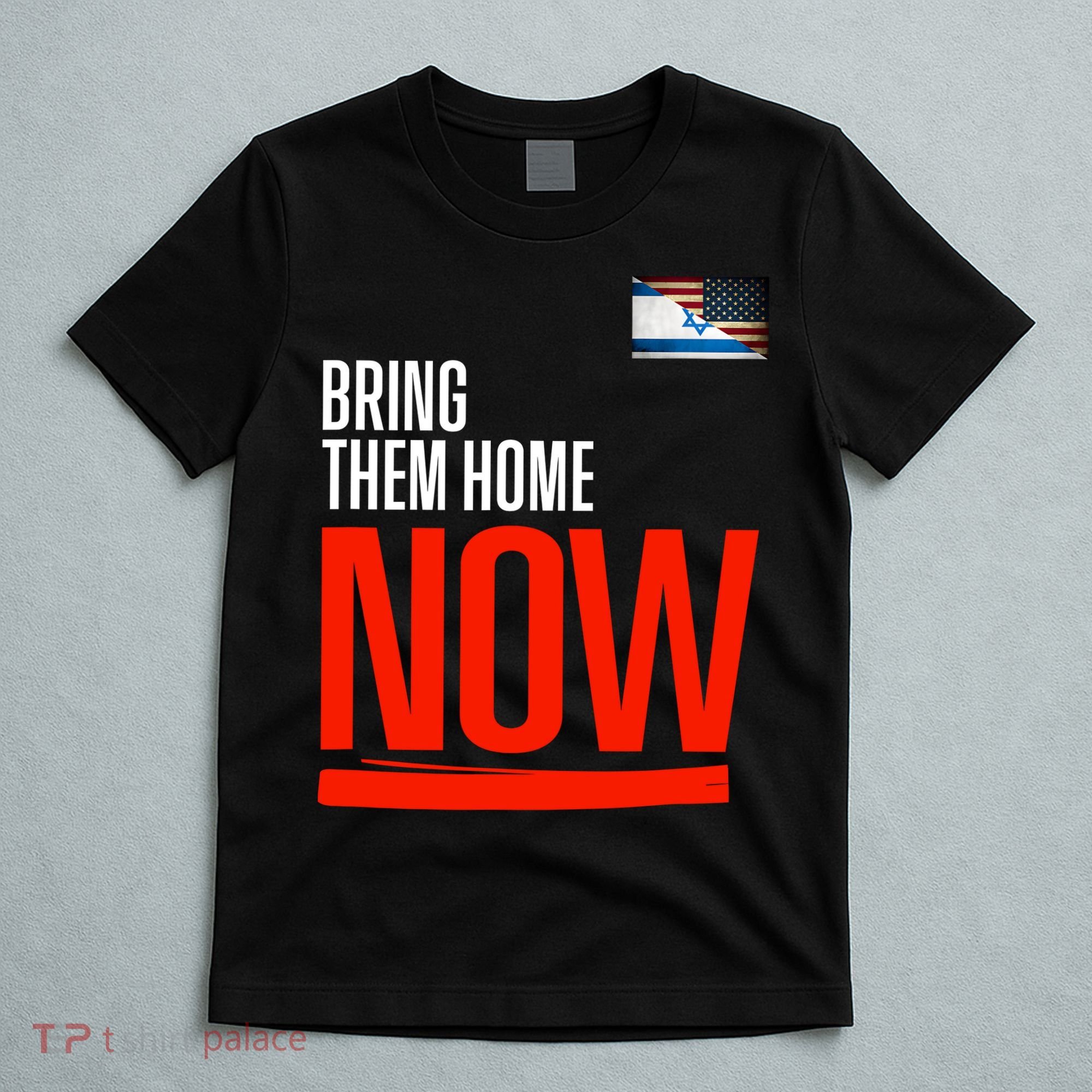 Bring Them Home Now! Stand With Israel Israel America Flag T-Shirt