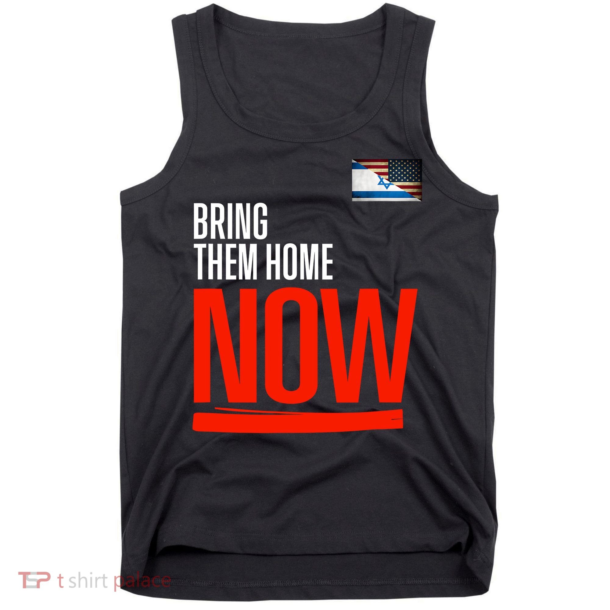 Bring Them Home Now! Stand With Israel Israel America Flag Tank Top