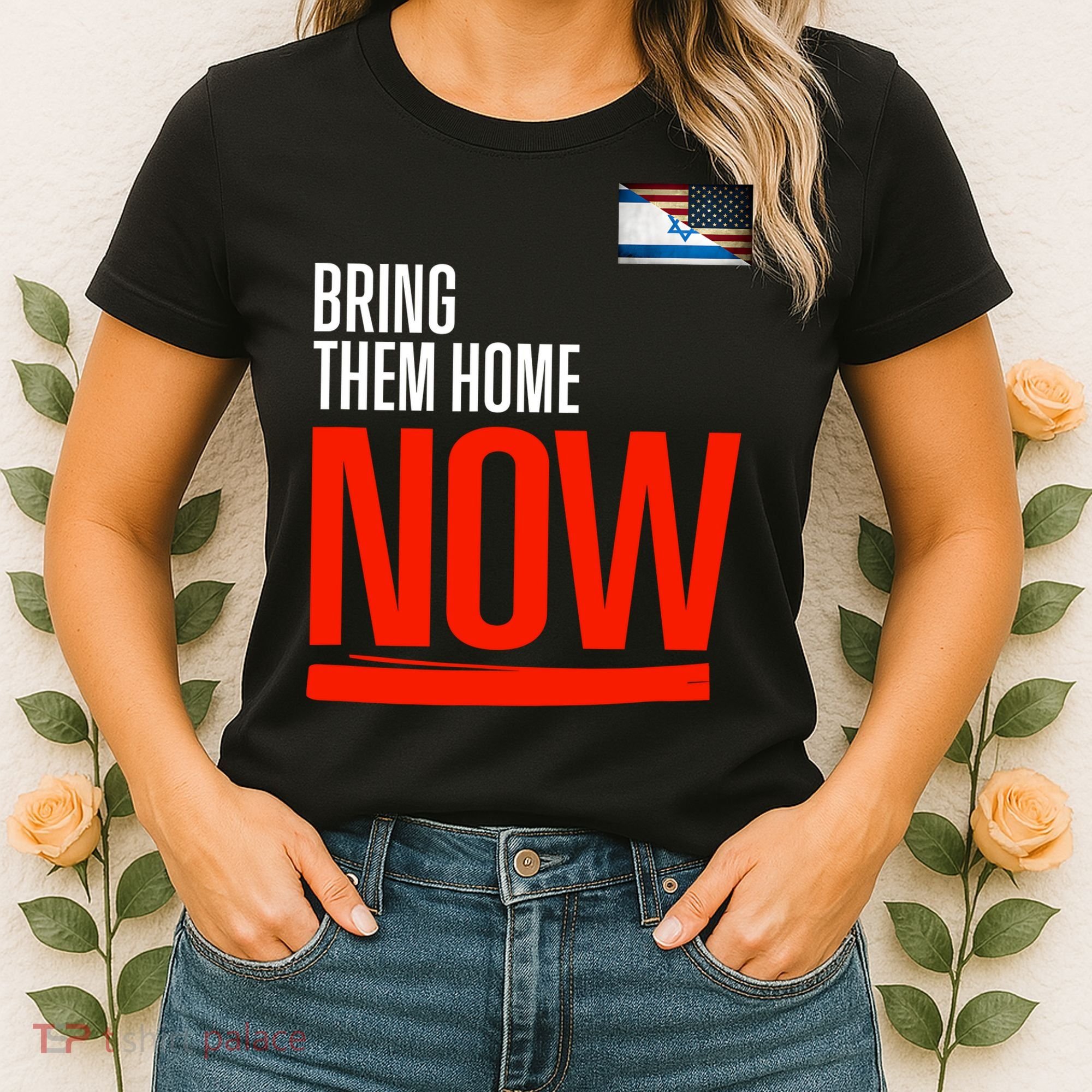 Bring Them Home Now! Stand With Israel Israel America Flag Women's T-Shirt
