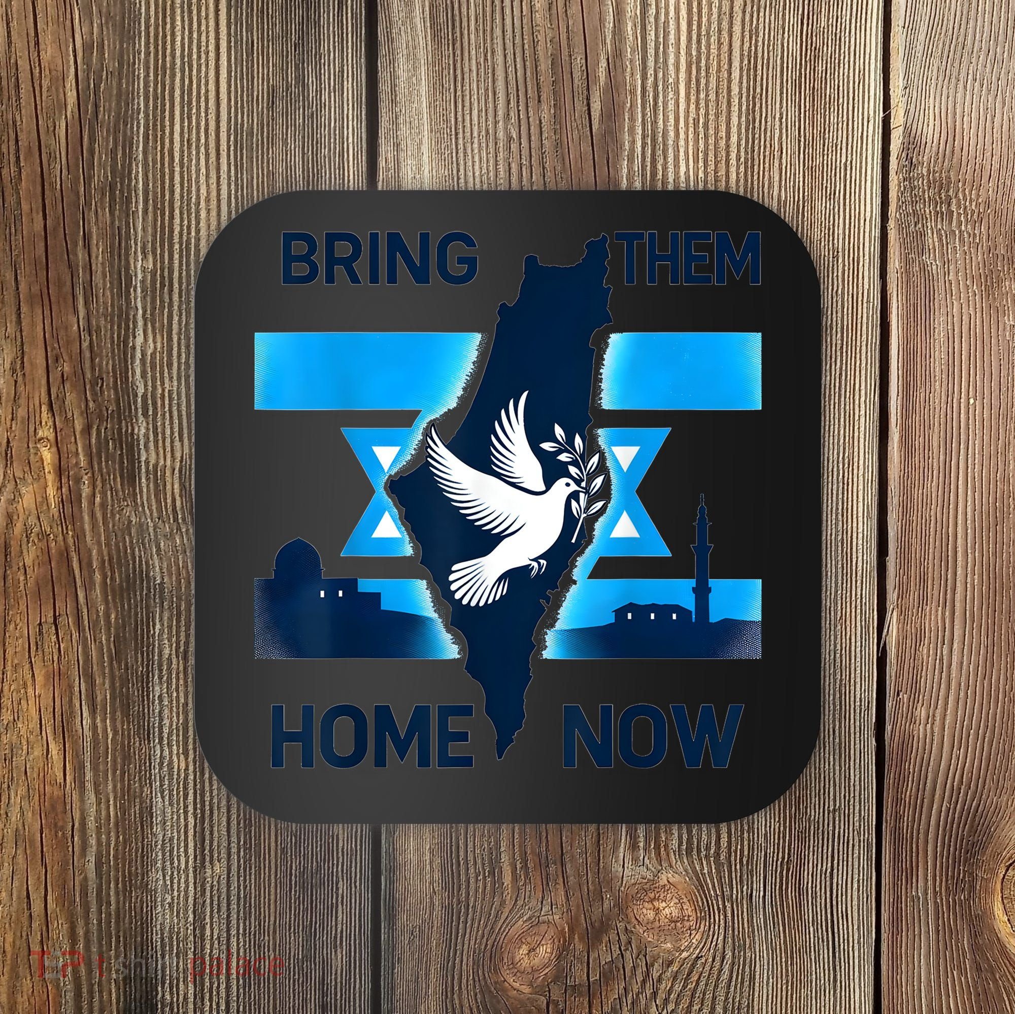Bring Them Home Now! Stand With Israel Flag America Coaster
