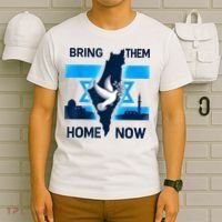Bring Them Home Now! Stand With Israel Flag America T-Shirt thumb 6