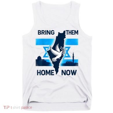 Bring Them Home Now! Stand With Israel Flag America Tank Top
