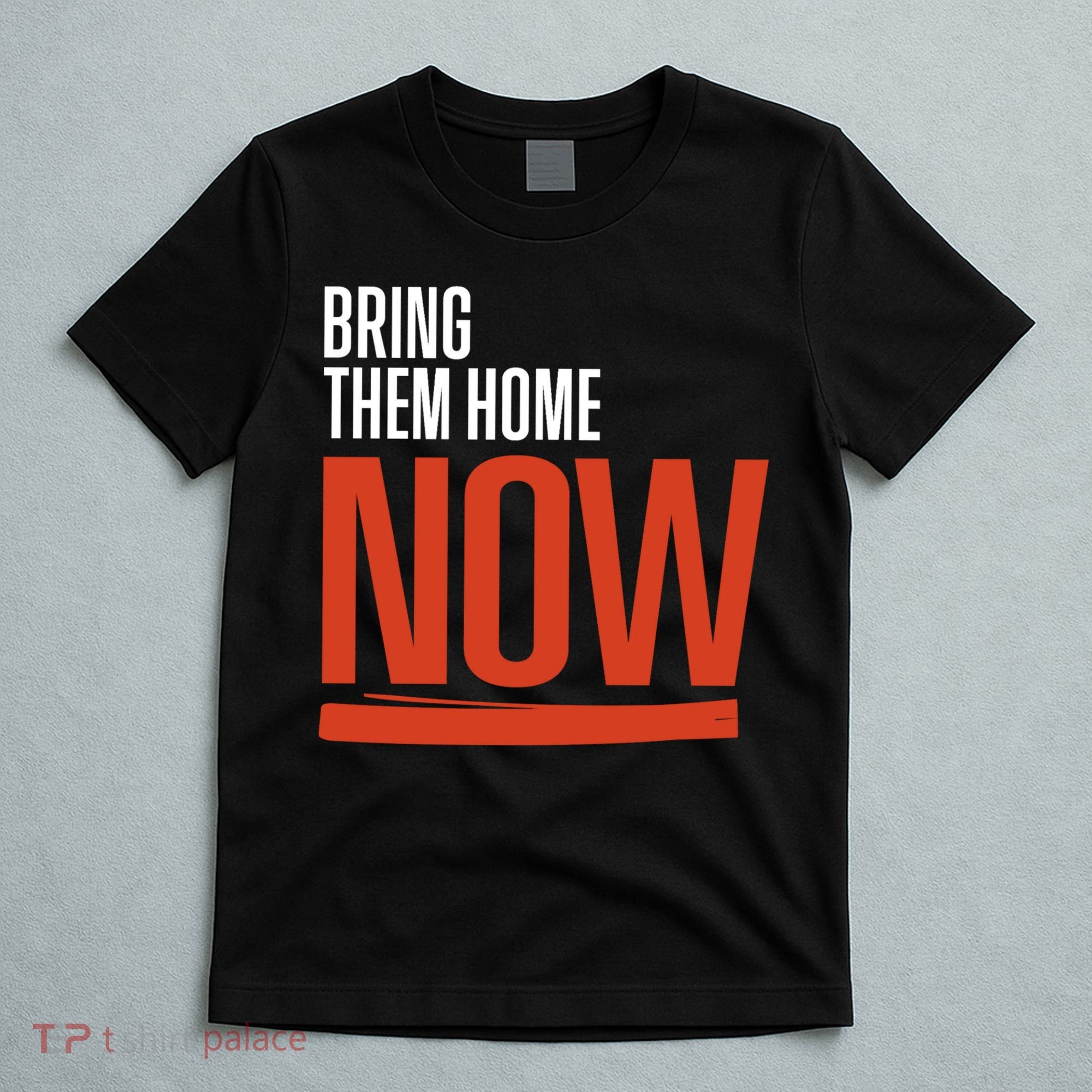Bring Them Home Now T-Shirt