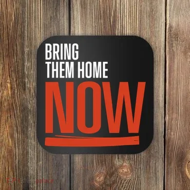 Bring Them Home Now Coaster