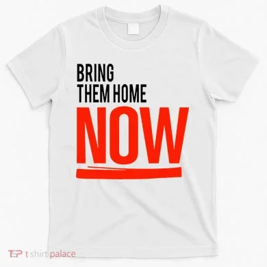 Bring Them Home Now T-Shirt