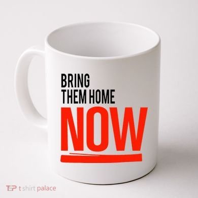 Bring Them Home Now Coffee Mug