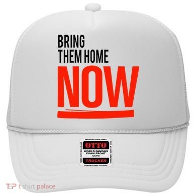 Bring Them Home Now Hat