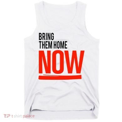 Bring Them Home Now Tank Top