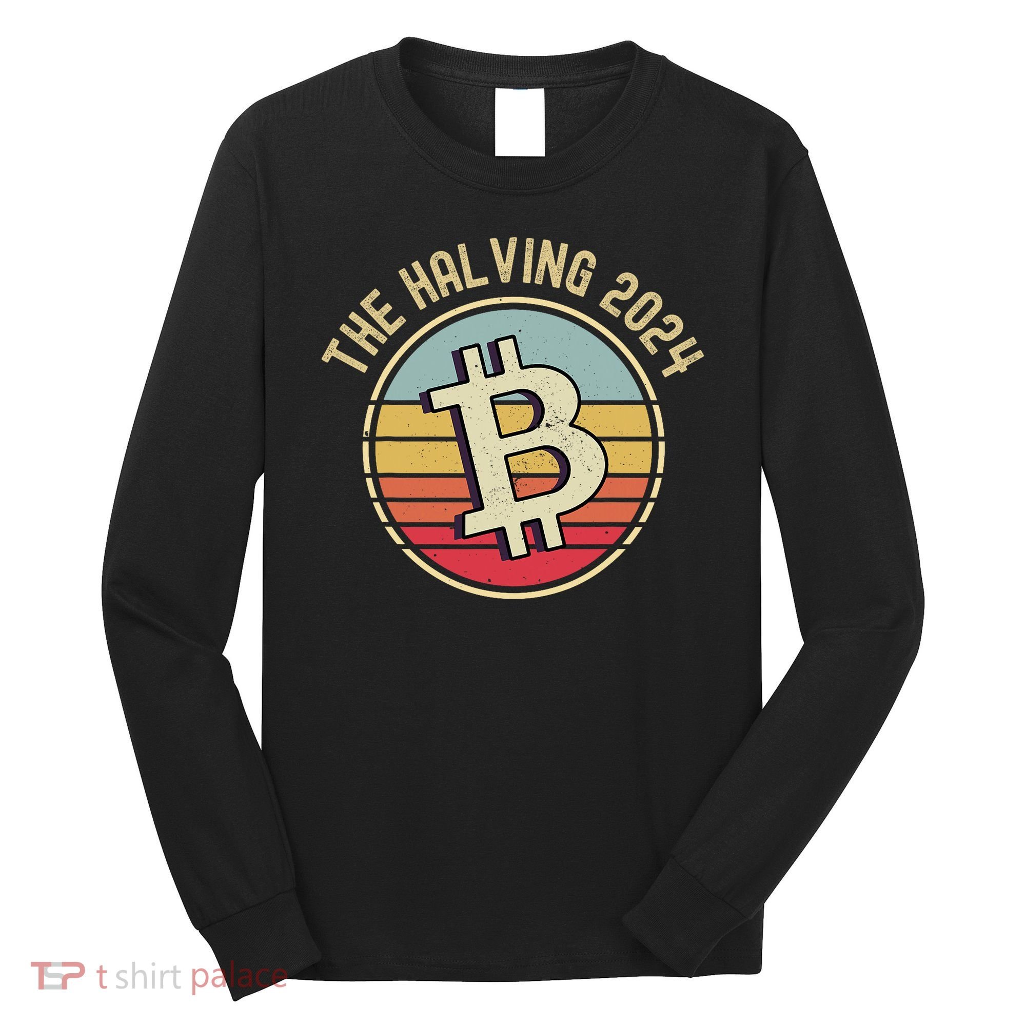 Bitcoin The Halving 2024 To The Moon Long Sleeve Shirt