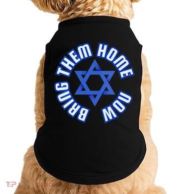 Bring Them Home Now! I Stand With Israel Support Israel Doggie Tank