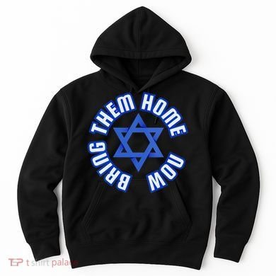 Bring Them Home Now! I Stand With Israel Support Israel Hoodie