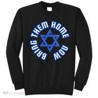 Bring Them Home Now! I Stand With Israel Support Israel Sweatshirt thumb 0
