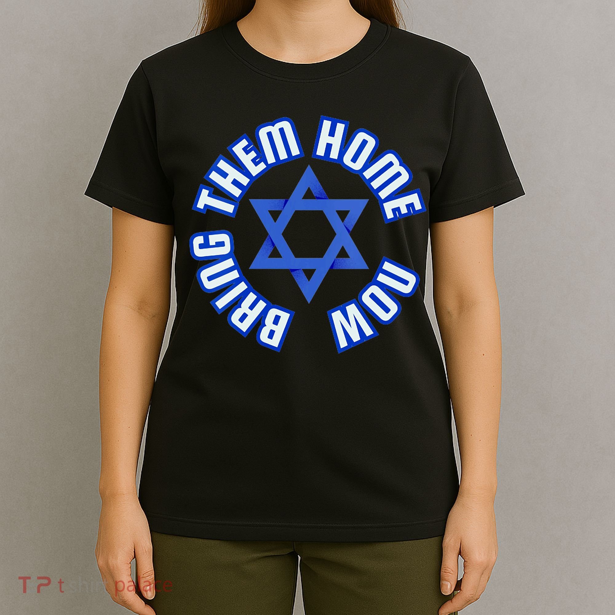 Bring Them Home Now! I Stand With Israel Support Israel T-Shirt