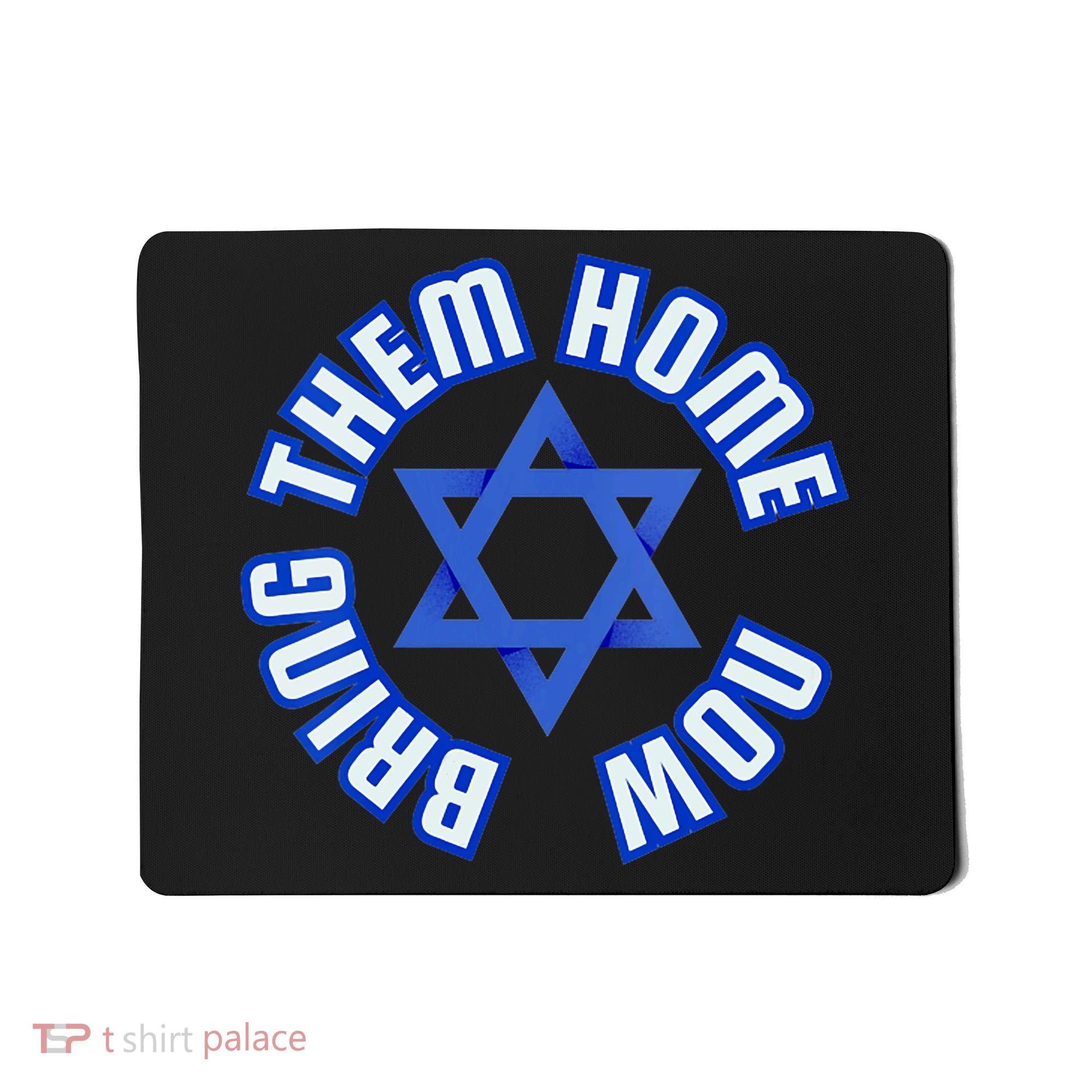 Bring Them Home Now! I Stand With Israel Support Israel Mousepad