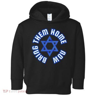Bring Them Home Now! I Stand With Israel Support Israel Toddler Hoodie